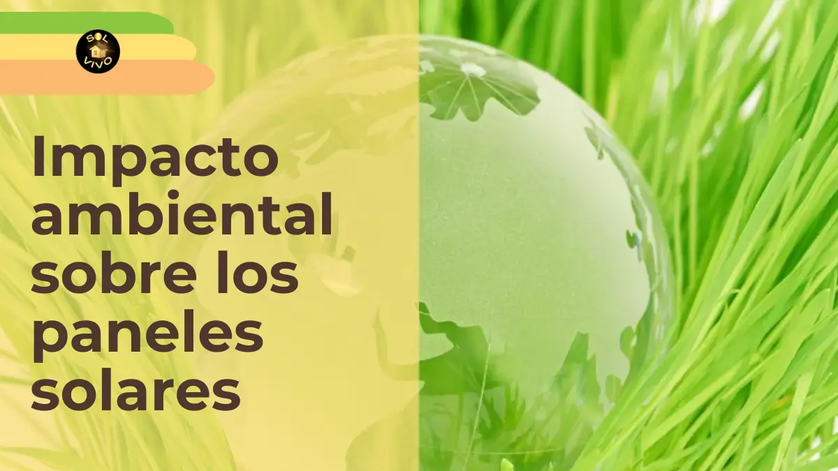 Impacto Ambiental Paneles Solares Amigos Del Ambiente